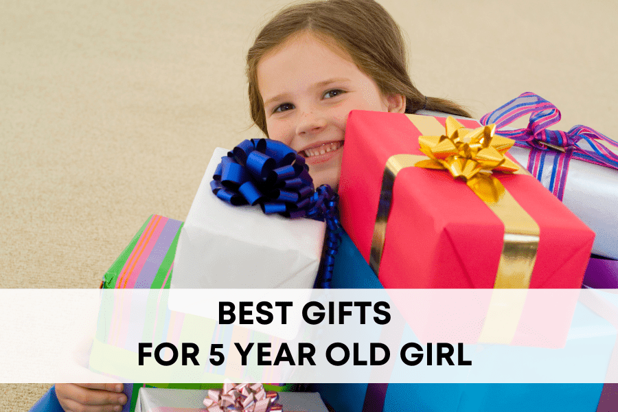 Best Gifts for 5 Year Old Girl