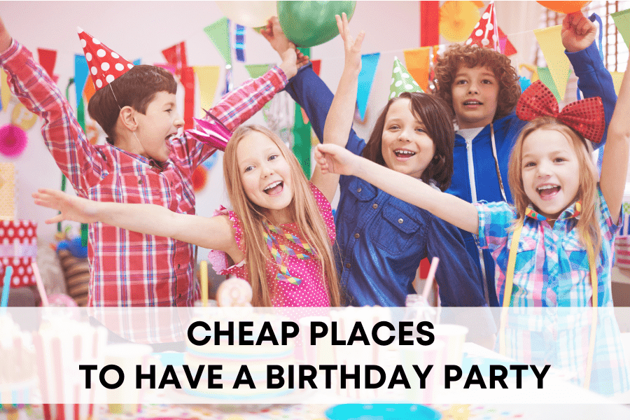 cheap places to have a birthday party